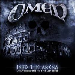 Omen (USA-1) : Into the Arena: Live at San Antonio 1985 & The Lost Demos